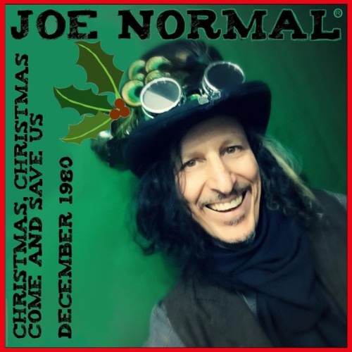 Joe Normal - Christmas, Christmas, Come and Save Us  December 1980 (2021) [16B-44 1kHz]