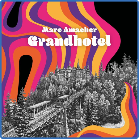 Marc Amacher - Grandhotel (2022)