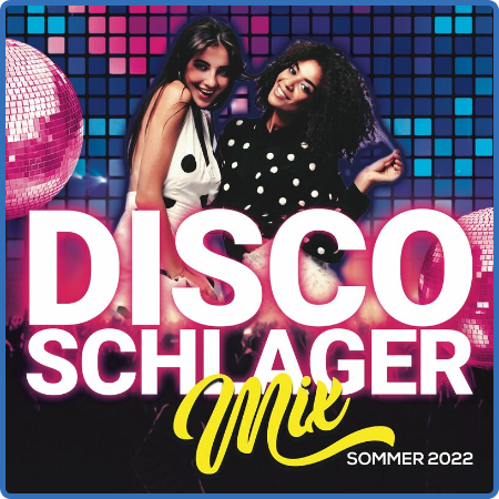 Various Artists - Disco Schlager Mix Sommer 2022 (2022)