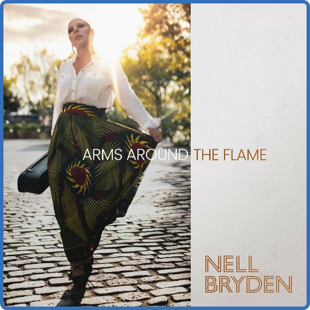 Nell Bryden - Arms Around The Flame (2022)