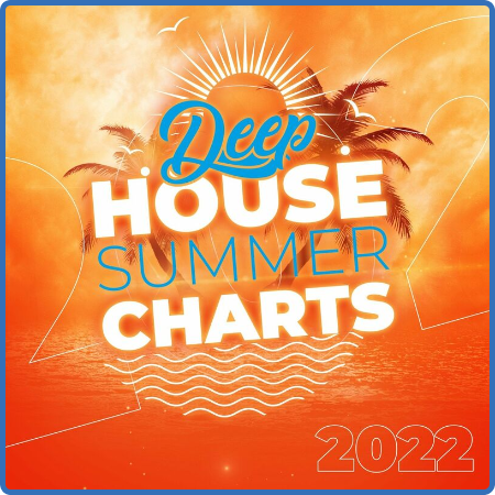 Various Artists - Deep House Summer Charts 2022 (2022)