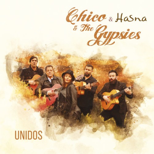 Chico & The Gypsies - Unidos (2021) [16B-44 1kHz]