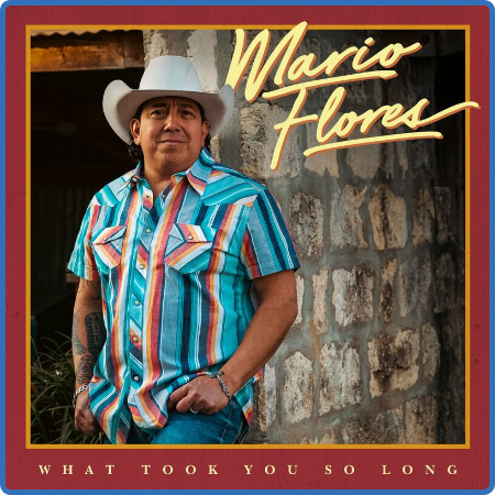 Mario Flores - What Took You so Long (2022)