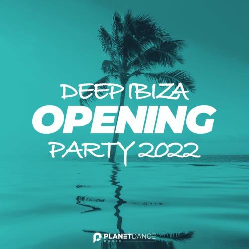 VA - Deep Ibiza Opening Party 2022 (MP3)