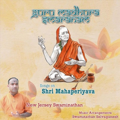 New Jersey Swaminathan - Guru Madhura Smaranam Songs on Shri Mahaperiyava (2021) [16B-44 1kHz]