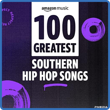 Various Artists - 100 Greatest Southern Rap Songs (2022)