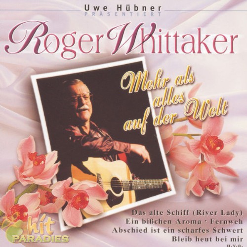 Roger Whittaker - Mehr als alles auf der Welt (1997) [16B-44 1kHz]