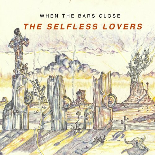 The Selfless Lovers - When The Bars Close (2022)