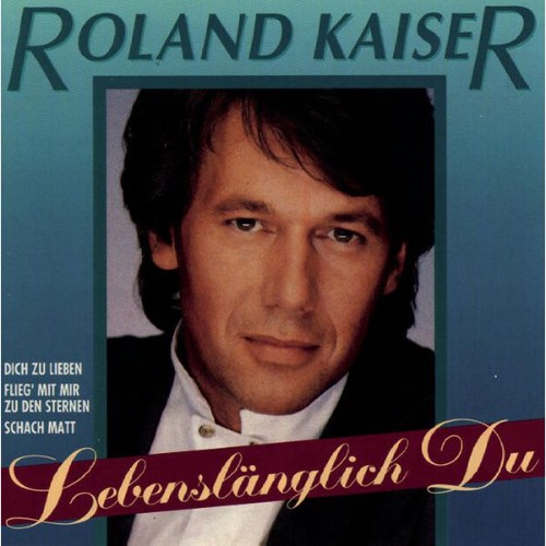 Roland Kaiser - Lebenslänglich Du (1994) [16B-44 1kHz]