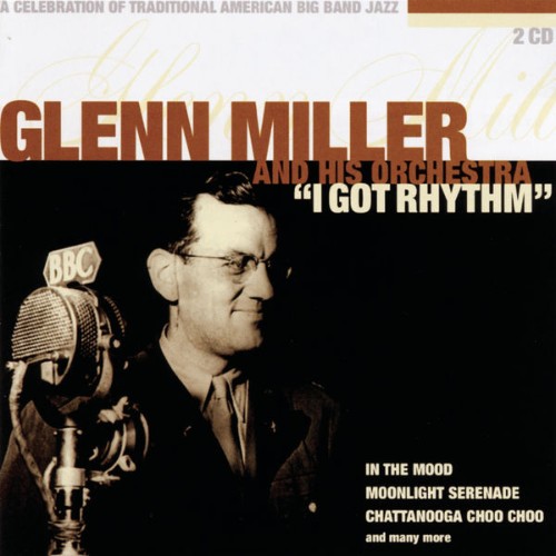 Glenn Miller - I Got Rhythm (2001) [16B-44 1kHz]