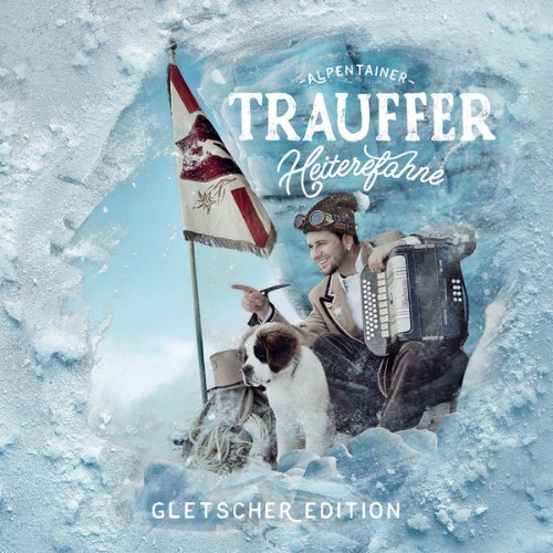 Trauffer - Heiterefahne   (Gletscher Edition) (2016) [16B-44 1kHz]