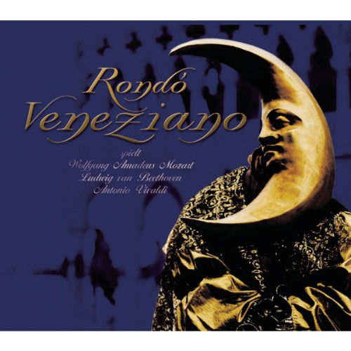 Rondò Veneziano - spielt Vivaldi, Mozart, Beethoven (2004) [16B-44 1kHz]