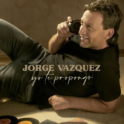 Jorge Vazquez - Yo Te Propongo (2021) [24B-44 1kHz]