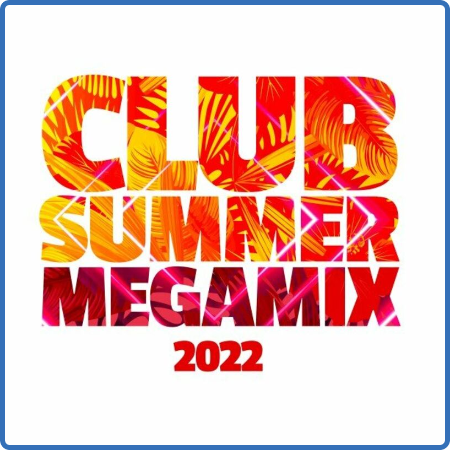 Club Summer Megamix 2022 (2022)