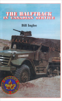 The Half-Track In Canadian Service (Weapons of War)