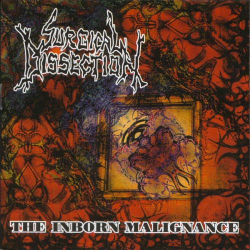 Surgical Dissection - The Inborn Malignance (1999)