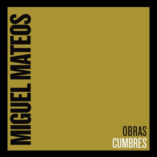Miguel Mateos - Obras Cumbres (2020) [16B-44 1kHz]