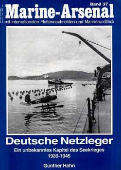 Deutsche Netzleger. Ein unbekanntes Kapitel des Seekrieges 1939-1945