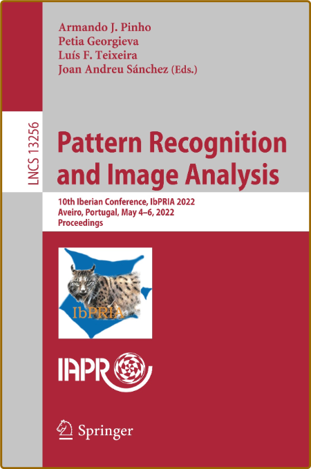  Pattern Recognition and Image Analysis - 10th Iberian Conference, IbPRIA 2022 96b7912d48b0dde8b92de0aeb45d7507