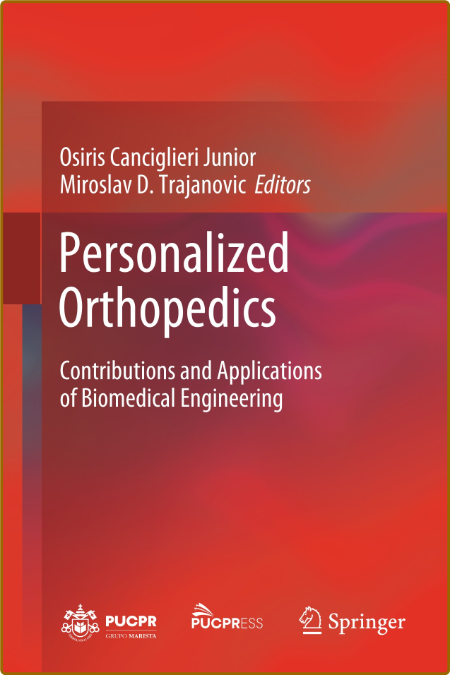  Personalized Orthopedics - Contributions and Applications of Biomedical Engineering 22b7cd87487c10ef3114ccf18d148a0d