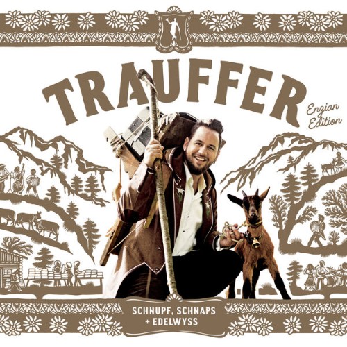 Trauffer - Schnupf, Schnaps + Edelwyss (Enzian Edition) (2018) [24B-44 1kHz]