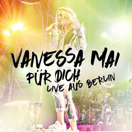 Vanessa Mai - Für dich - Live aus Berlin (2017) [16B-44 1kHz]