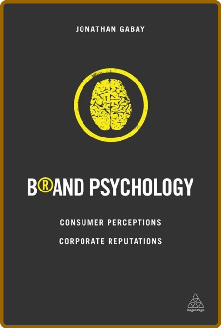 Brand Psychology - Consumer Perceptions, Corporate Reputations Facca3629a4460b6503aa9e3d3e69b0e