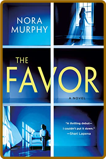 The Favor by Nora Murphy  A8bd034d33f18d540b506c05d4d1e414