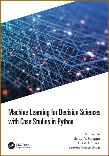 Sumathi S  Machine Learning for Decision Sciences   Python 2022 5b9a283ae5c28beabe9d4b8824b6491c