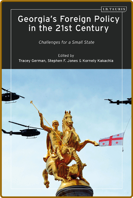  Georgia ' s Foreign Policy in the 21st Century - Challenges for a Small State C823fbf04d05f8f5bd87499709ee5d1f