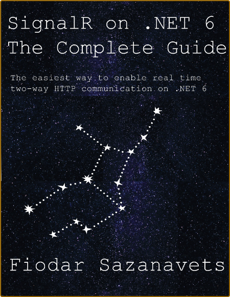SignalR on  NET 6 - the Complete Guide - The easiest way to enable real-time two-w... 85f215912ce726e4e866f0e72f4a7f21