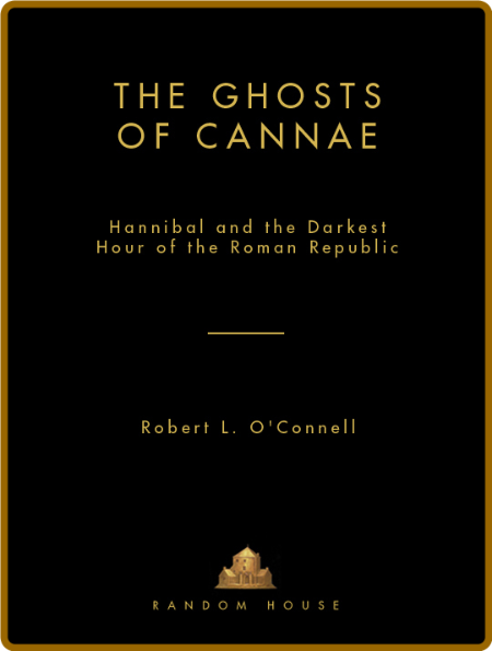 The Ghosts of Cannae - Hannibal and the Darkest Hour of the Roman Republic by Robe... 3cdfebfb218a1df2680bf674580ae027