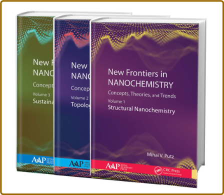  New Frontiers in Nanochemistry Concepts Theories and Trends 3Volume Set 0ca6e0d7b6b1267d5f3c85e57d39522a