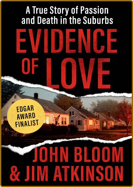 Evidence of Love  A True Story of Passion and Death in the Suburbs by John Bloom  4fe1b64f6b8806a2f8952e55bb7efb2d