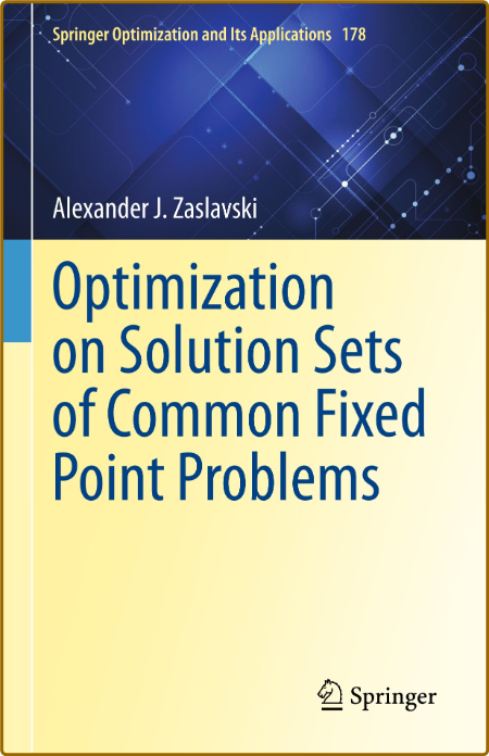 Zaslavski A  Optimization on Solution Sets   Point Problems 2021 3f0804bac087f67925e54cfabd596c36