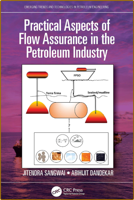 Jitendra S  Practical Aspects of Flow Assurance  Petroleum  2022 1e2d1c3eca7933d5a317c573023e6338