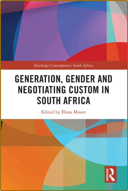  Generation Gender and Negotiating Custom in South Africa 77630dd8cbbf52a84596cf6ee76f2f38