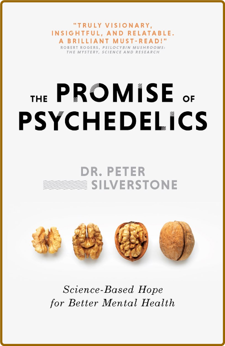 The Promise of Psychedelics - Science-Based Hope for Better Mental Heath By Dr Pet... F4d2c3fa9a708984d87313aef207a03c