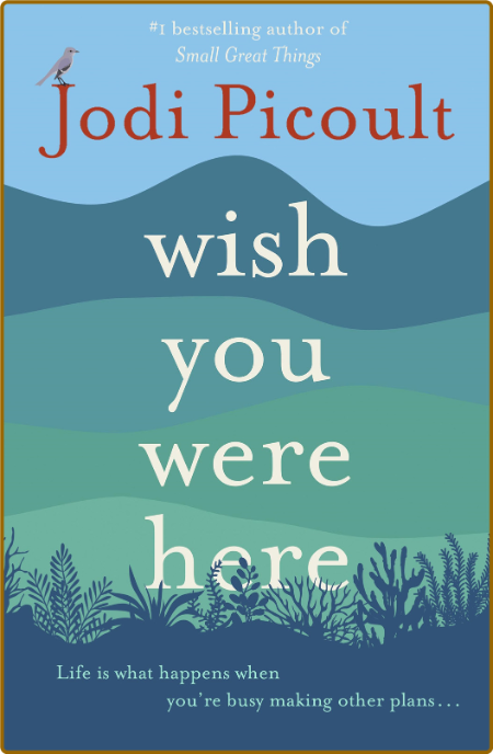 Wish You Were Here by Jodi Picoult  Ab584d0c928627d8683456c285fcb340