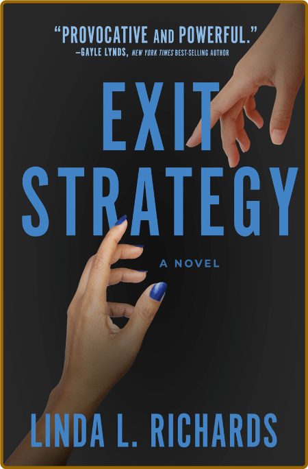 Exit Strategy by Linda L  Richards  5c7ff432da3a9cec6e34bb9a4d695443