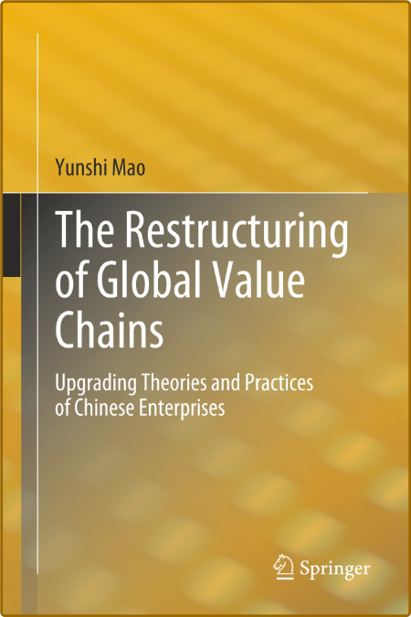  The Restructuring of Global Value Chains - Upgrading Theories and Practices of Ch... 5be6ec0be7afa69e9a845378e2ab9c46