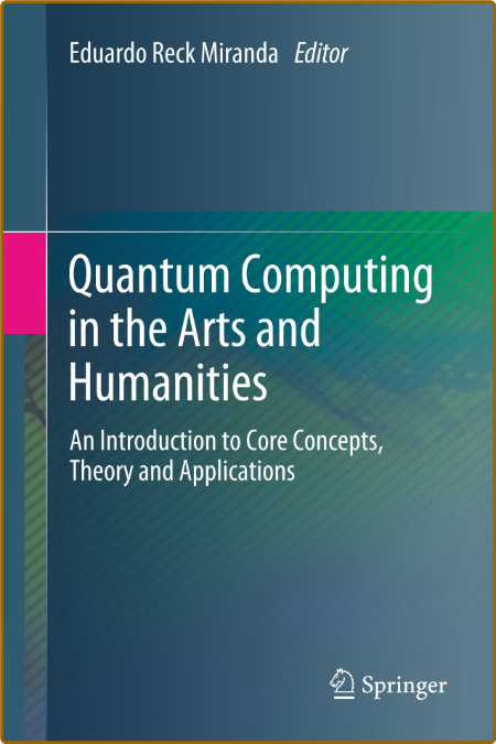  Quantum Computing in the Arts and Humanities 66d0cbb0da0266f7214dd0cb7f839346