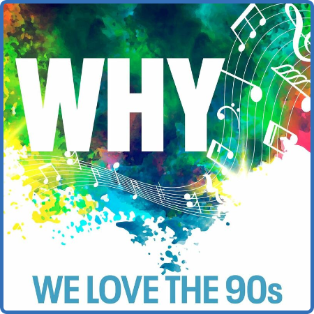 Various Artists - Why - We Love the 90s (2022)