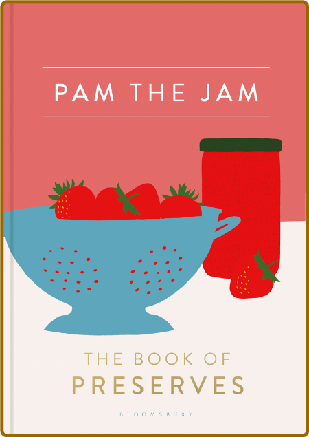 Pam the Jam The Book of Preserves E991d2b1b5e35b39000ff5d9826ebb51