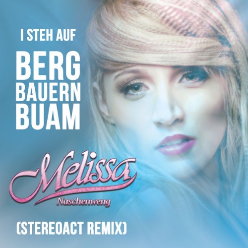 Melissa Naschenweng - I steh auf Bergbauernbuam (Stereoact Remix) (2019) [16B-44 1kHz]