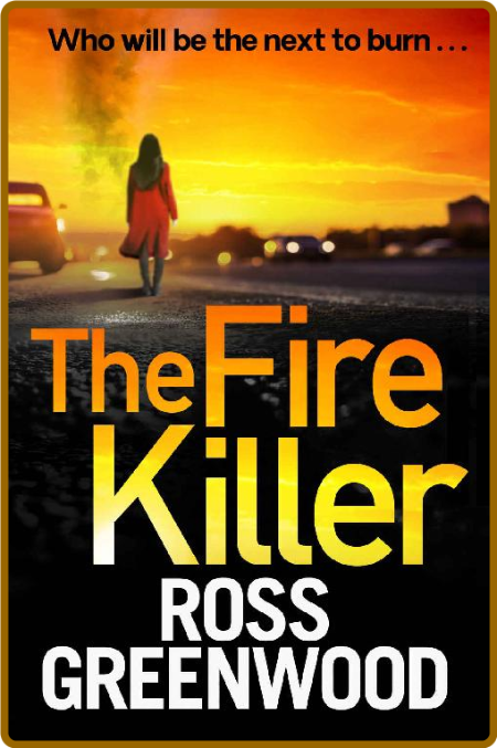 The Fire Killer by Ross Greenwood  32d515080b67f1b06e4fd5bf35291f60