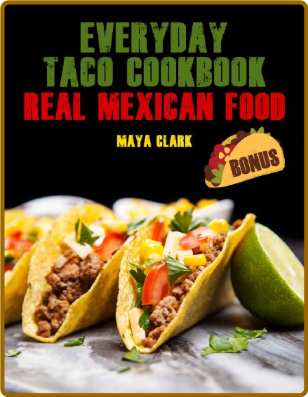 Everyday Taco Cookbook - Real Mexican Food 646affbcba73f86bc3fcd0656e61f164