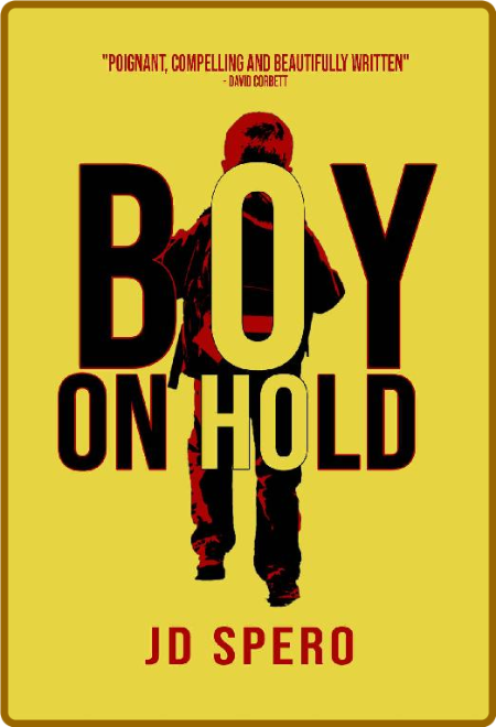 Boy on Hold by J  D  Spero