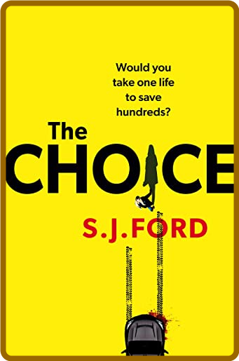 The Choice by S  J  Ford  476679c926d0ea7ddda7c9e00f8d526e