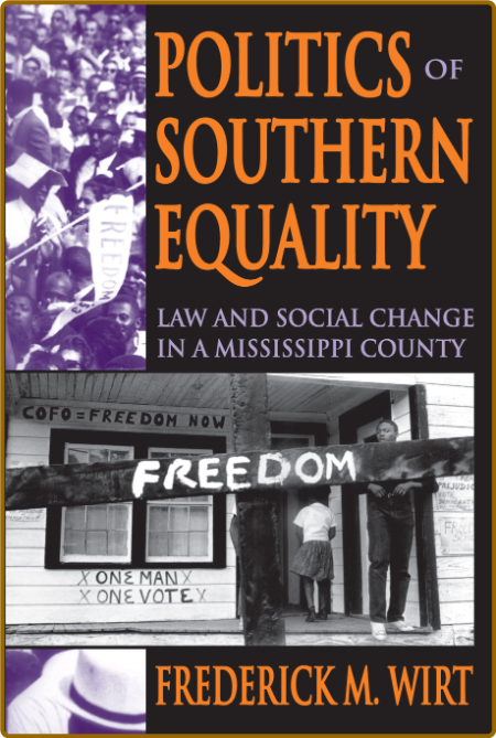  Politics of Southern Equality - Law and Social Change in a Mississippi County 7499d0de0a5192e5da9dd969440a7a73